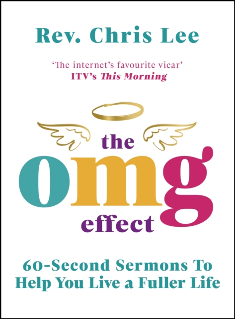 The OMG Effect : 60-Second Sermons to Live a Fuller Life, EPUB eBook