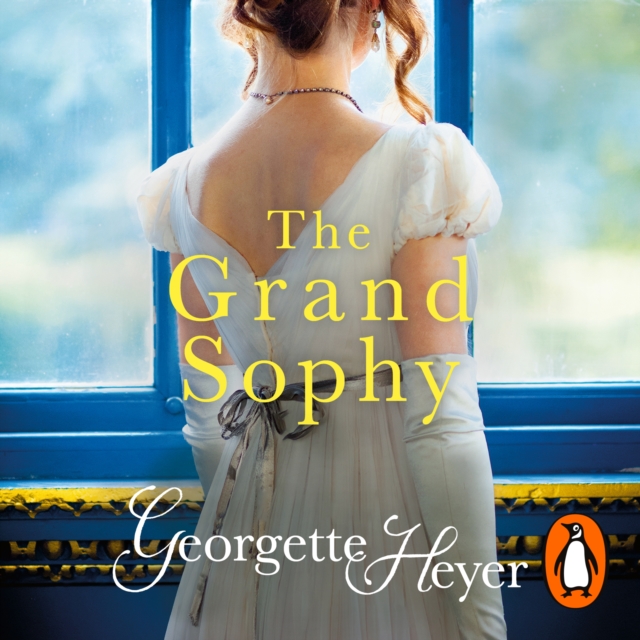 The Grand Sophy : Gossip, scandal and an unforgettable Regency romance, eAudiobook MP3 eaudioBook