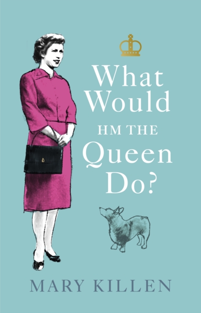 What Would HM The Queen Do?, EPUB eBook