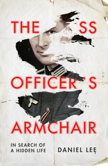 The SS Officer's Armchair : In Search of a Hidden Life, EPUB eBook