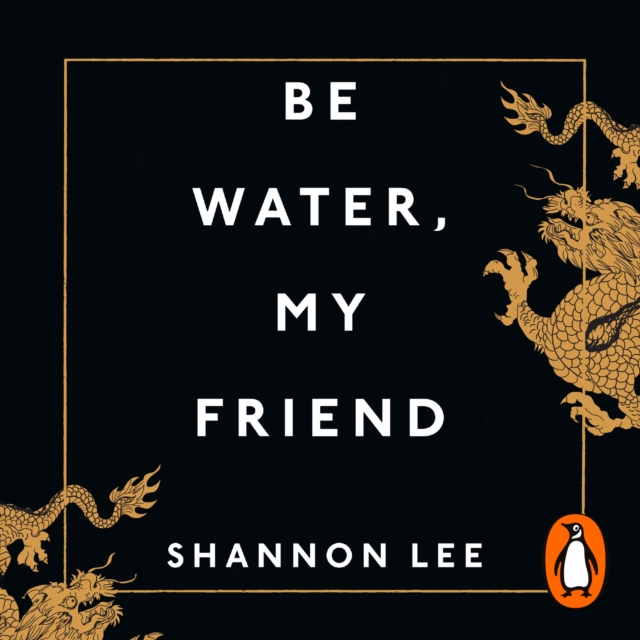 Be Water, My Friend : The True Teachings of Bruce Lee, eAudiobook MP3 eaudioBook