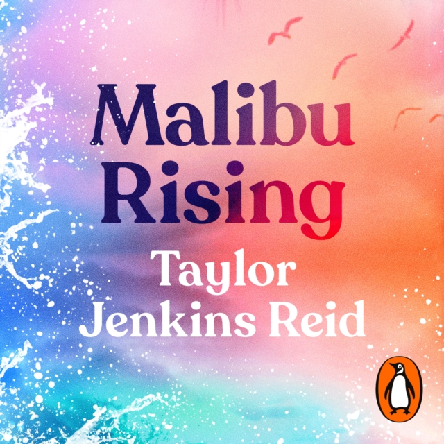 Malibu Rising : From the Sunday Times bestselling author of CARRIE SOTO IS BACK, eAudiobook MP3 eaudioBook