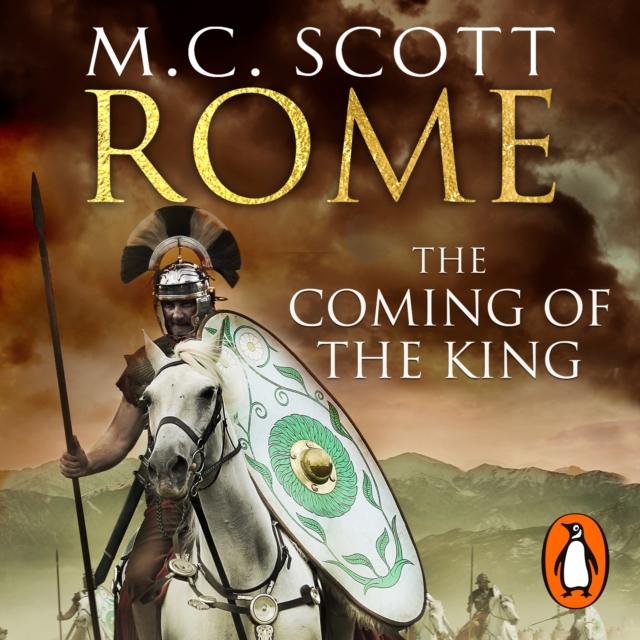 Rome : The Coming of the King (Rome 2): A compelling and gripping historical adventure that will keep you turning page after page, eAudiobook MP3 eaudioBook