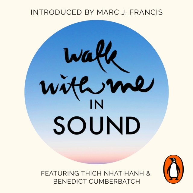 Walk With Me In Sound : A Mindfulness Soundscape with Zen Buddhist master Thich Nhat Hanh, eAudiobook MP3 eaudioBook