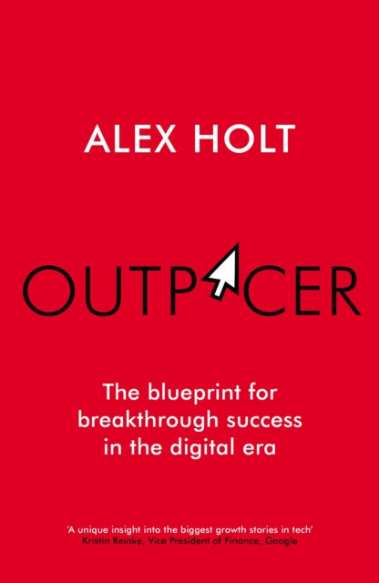 Outpacer : The Blueprint for Breakthrough Success in the Digital Era, EPUB eBook