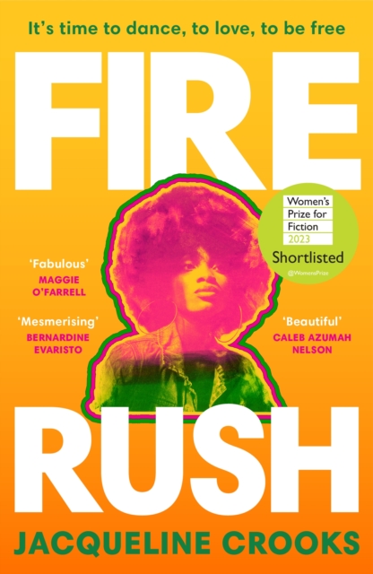 Fire Rush : SHORTLISTED FOR THE WOMEN S PRIZE FOR FICTION 2023, EPUB eBook