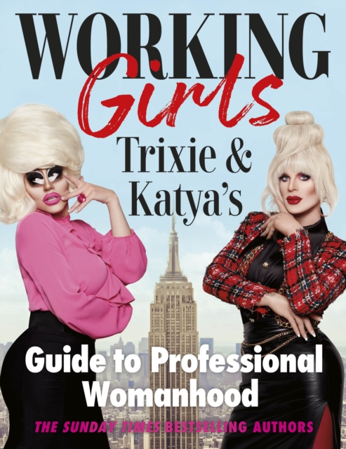 Working Girls : Trixie and Katya's Guide to Professional Womanhood, EPUB eBook