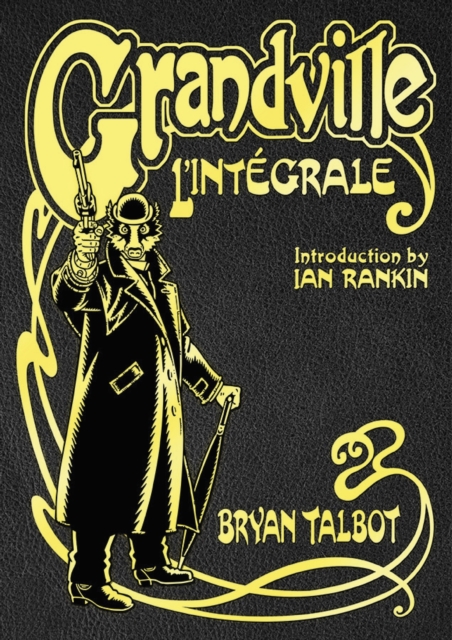 Grandville L'Int grale : The Complete Grandville Series, with an introduction by Ian Rankin, EPUB eBook