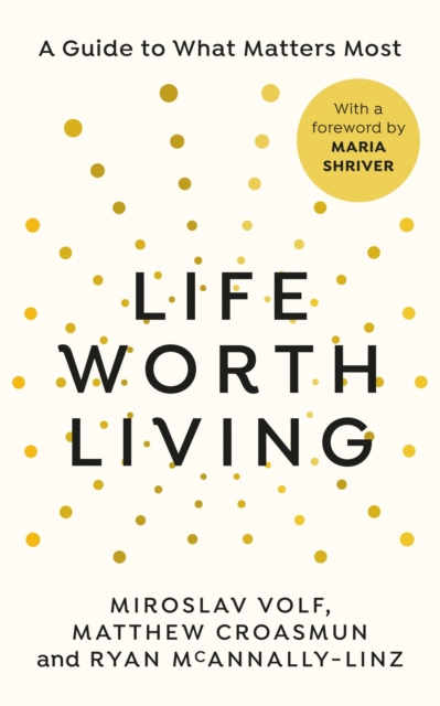 Life Worth Living : A guide to what matters most, EPUB eBook