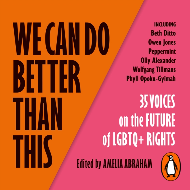 We Can Do Better Than This : An urgent manifesto for how we can shape a better world for LGBTQ+ people, eAudiobook MP3 eaudioBook