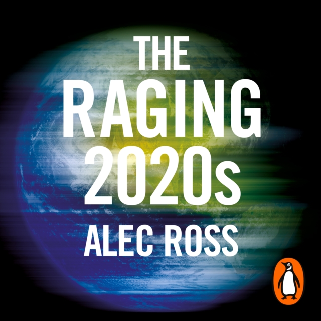 The Raging 2020s : Companies, Countries, People - and the Fight for Our Future, eAudiobook MP3 eaudioBook