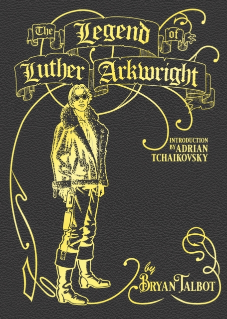The Legend of Luther Arkwright : With an Introduction by Adrian Tchaikovsky, EPUB eBook