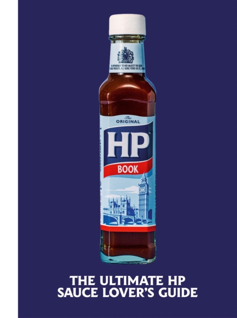 The Heinz HP Sauce Book : The Ultimate Brown Sauce Lover’s Guide, EPUB eBook