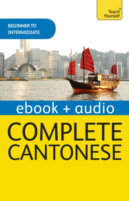 Complete Cantonese (Learn Cantonese with Teach Yourself) : Enhanced Edition, EPUB eBook