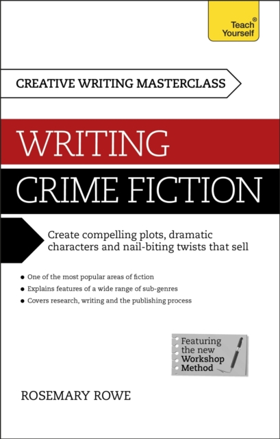 Masterclass: Writing Crime Fiction : How to create compelling plots, dramatic characters and nail biting twists in crime and detective fiction, EPUB eBook