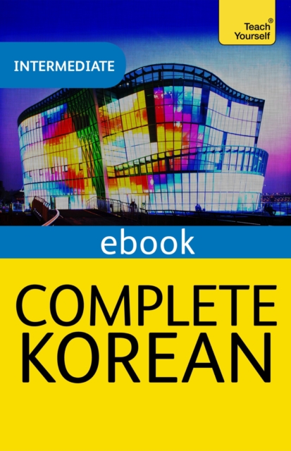 Complete Korean Beginner to Intermediate Course : eBook: New edition, EPUB eBook