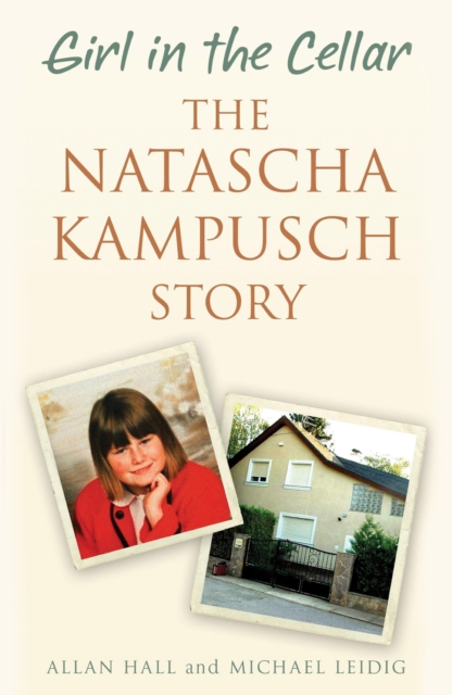 Girl in the Cellar - The Natascha Kampusch Story, EPUB eBook