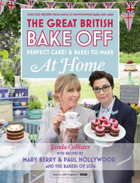 Great British Bake Off - Perfect Cakes & Bakes To Make At Home, EPUB eBook