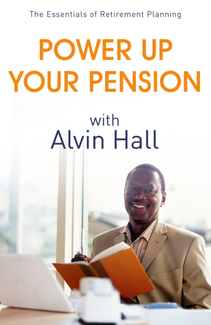 Power Up Your Pension with Alvin Hall : The Essentials of Retirement Planning, EPUB eBook
