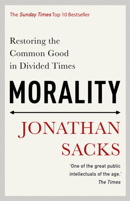 Morality : Restoring the Common Good in Divided Times, Paperback / softback Book