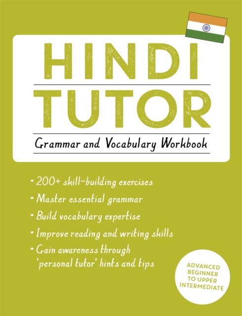 Hindi Tutor: Grammar and Vocabulary Workbook (Learn Hindi with Teach Yourself) : Advanced beginner to upper intermediate course, Paperback / softback Book