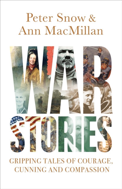 War Stories : Gripping Tales of Courage, Cunning and Compassion, EPUB eBook