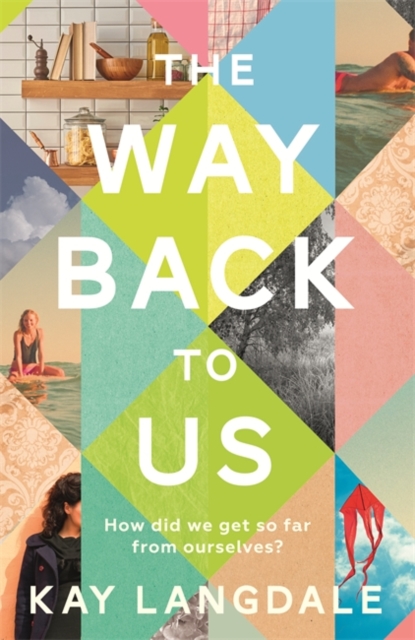 The Way Back to Us : The book about the power of love and family, Paperback / softback Book