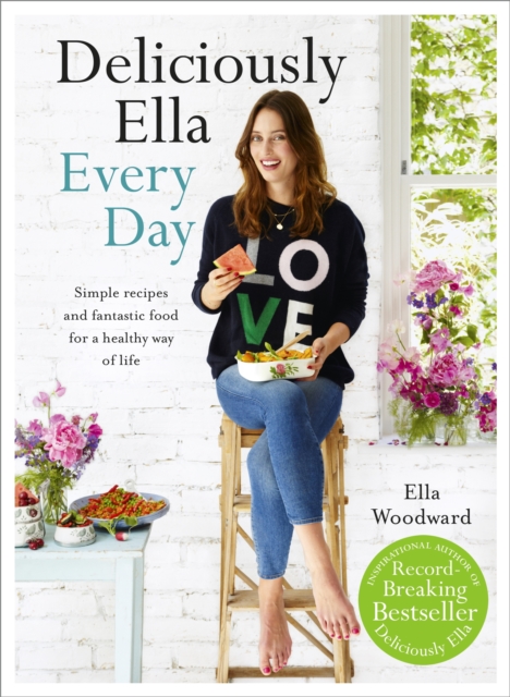 Deliciously Ella Every Day : Simple recipes and fantastic food for a healthy way of life, EPUB eBook