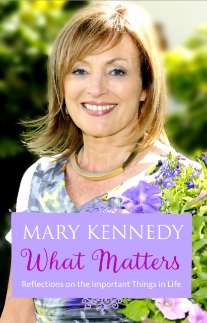 What Matters : Reflections on Important Things in Life, EPUB eBook