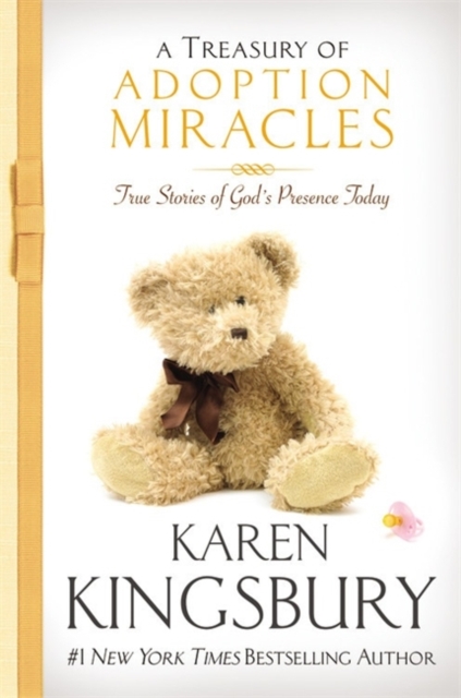 A Treasury of Adoption Miracles : True Stories of God's Presence Today, Hardback Book