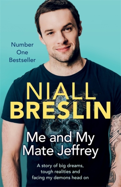 Me and My Mate Jeffrey : A story of big dreams, tough realities and facing my demons head on, Paperback / softback Book
