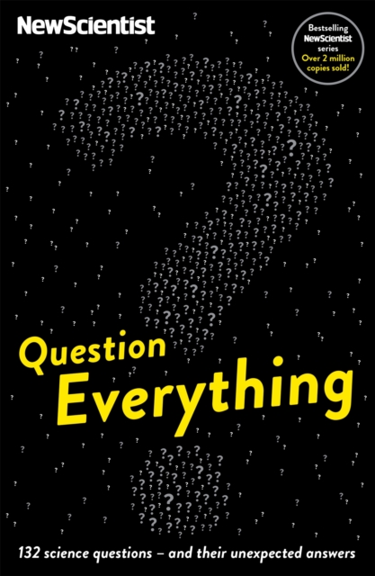Question Everything : 132 science questions -- and their unexpected answers, Paperback / softback Book