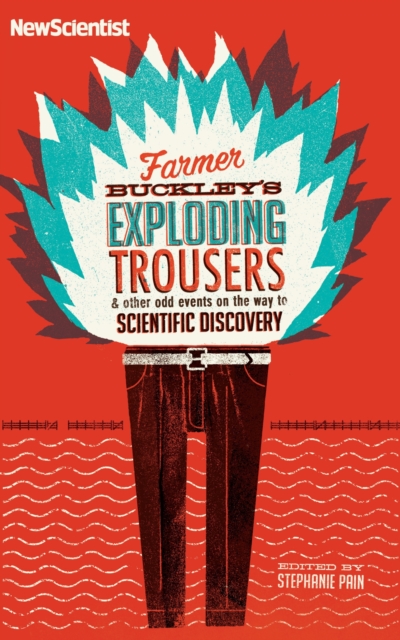 Farmer Buckley's Exploding Trousers : & other events on the way to scientific discovery, EPUB eBook