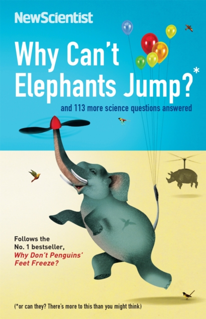 Why Can't Elephants Jump? : and 113 more science questions answered, Paperback / softback Book