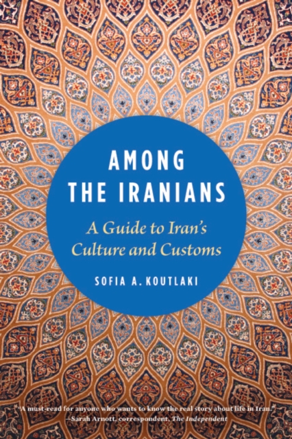 Among the Iranians : A Guide to Iran's Culture and Customs, EPUB eBook