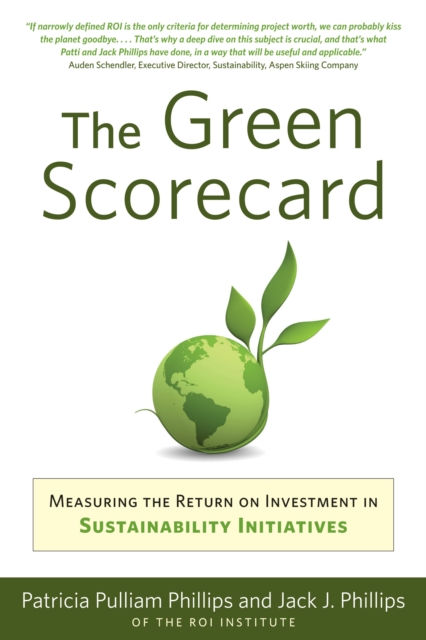 Green Scorecard : Measuring the Return on Investment in Sustainability Initiatives, EPUB eBook
