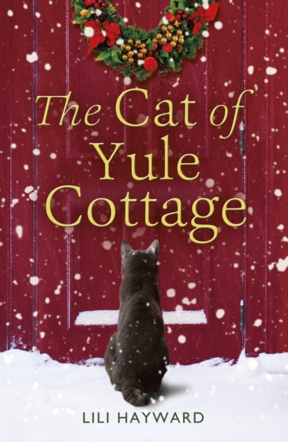 The Cat of Yule Cottage : A magical tale of romance, Christmas and cats - the perfect read for winter 2023, EPUB eBook