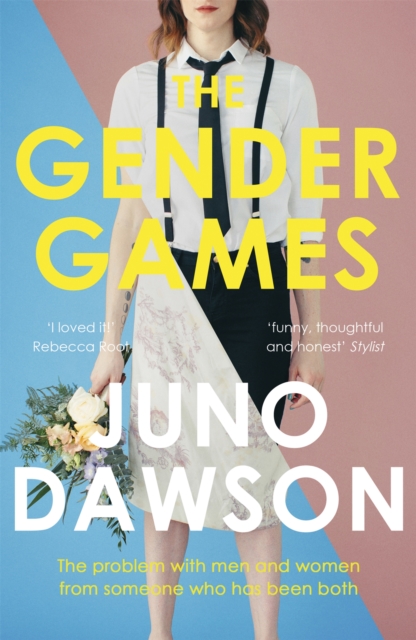 The Gender Games : The Problem With Men and Women, From Someone Who Has Been Both, Paperback / softback Book