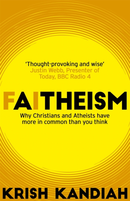 Faitheism : Why Christians and Atheists have more in common than you think, Paperback / softback Book