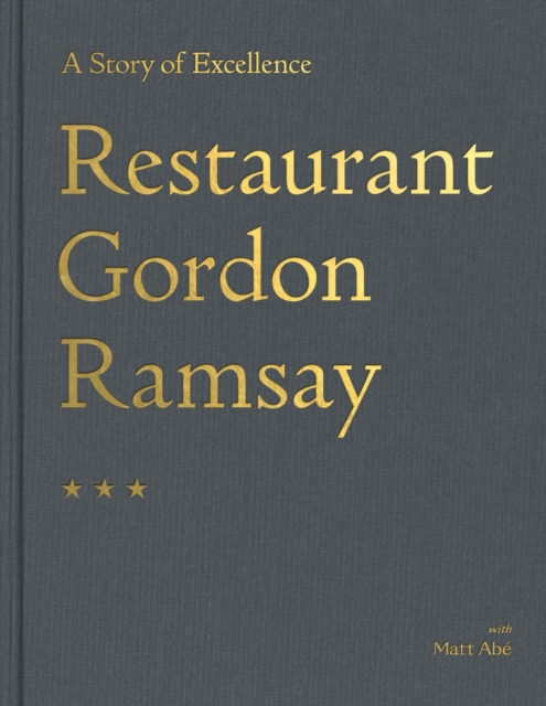 Restaurant Gordon Ramsay : A Story of Excellence, Hardback Book