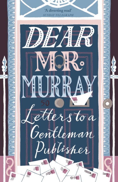 Dear Mr Murray : Letters to a Gentleman Publisher, EPUB eBook