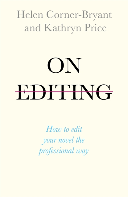 On Editing : How to edit your novel the professional way, Paperback / softback Book