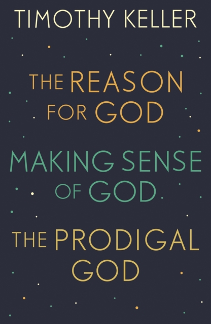 Timothy Keller: The Reason for God, Making Sense of God and The Prodigal God, EPUB eBook