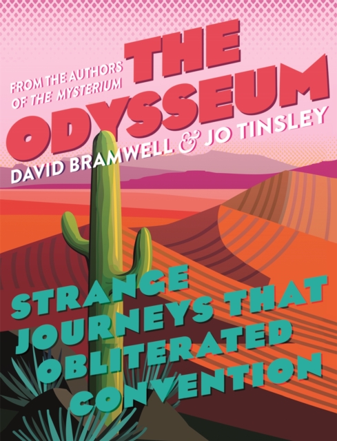 The Odysseum : Strange journeys that obliterated convention, Hardback Book