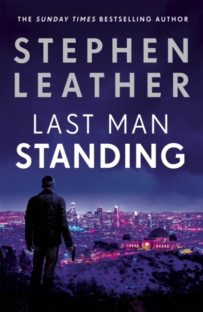 Last Man Standing : The explosive thriller from bestselling author of the Dan 'Spider' Shepherd series, Paperback / softback Book