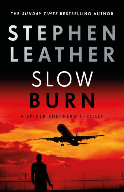 Slow Burn : The 17th Spider Shepherd Thriller, Hardback Book