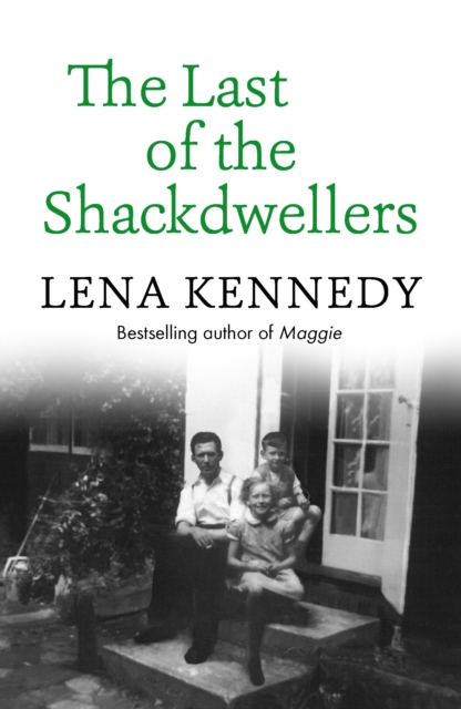 The Last of the Shackdwellers : The Autobiography of Bestselling Author Lena Kennedy, EPUB eBook