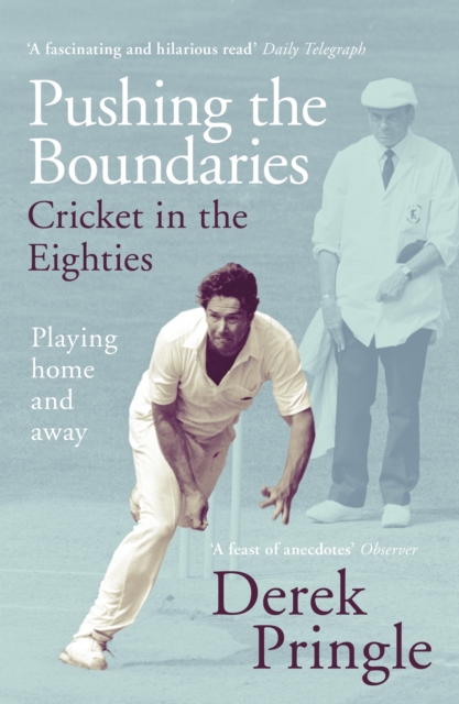 Pushing the Boundaries: Cricket in the Eighties : The Perfect Gift Book for Cricket Fans, EPUB eBook