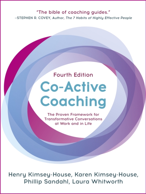 Co-Active Coaching : The proven framework for transformative conversations at work and in life - 4th edition, Paperback / softback Book