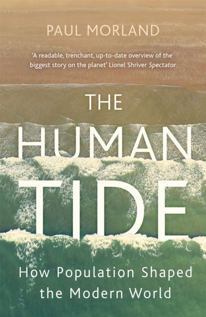 The Human Tide : How Population Shaped the Modern World, Paperback / softback Book